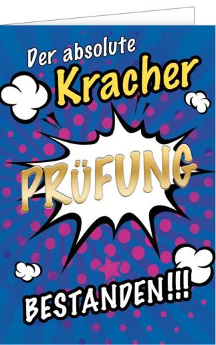 Der absolute Kracher, Prüfung bestanden!